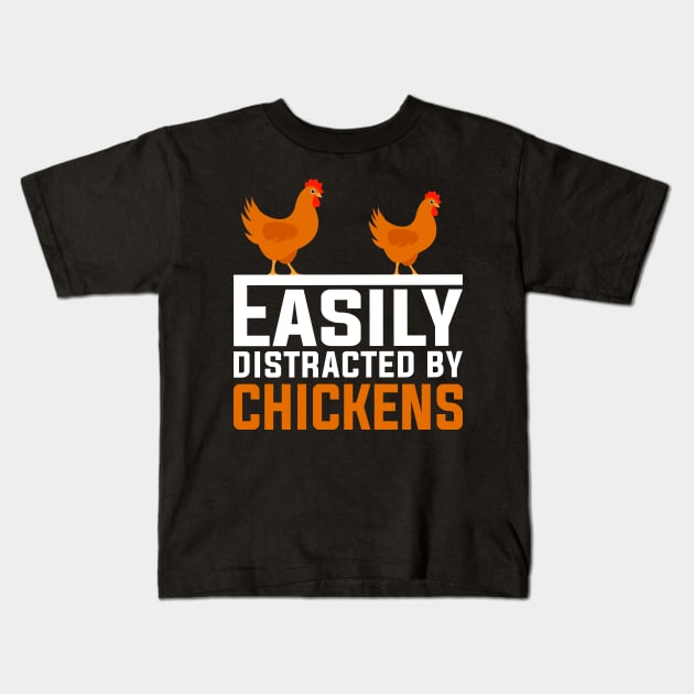 easily distracted by chickens Kids T-Shirt by DragonTees